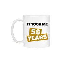 Picture of It Took Me 50 Years Printed Coffee Mug